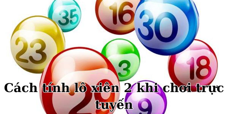 cach-tinh-lo-xien-2-truc-tuyen.jpg