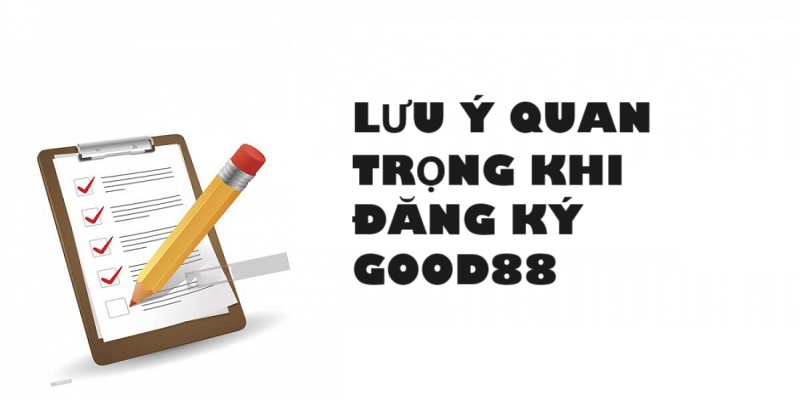 dang-ky-good88-luu-y-khi-tao-tai-khoan-good88.jpg